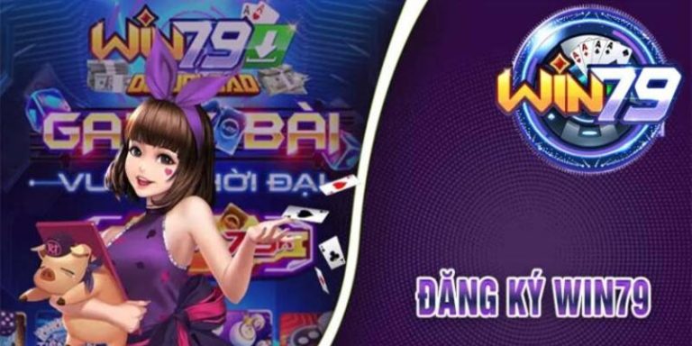 Đăng Ký WIN79 – Bước Đầu Tiên Để Trở Thành Cao Thủ!